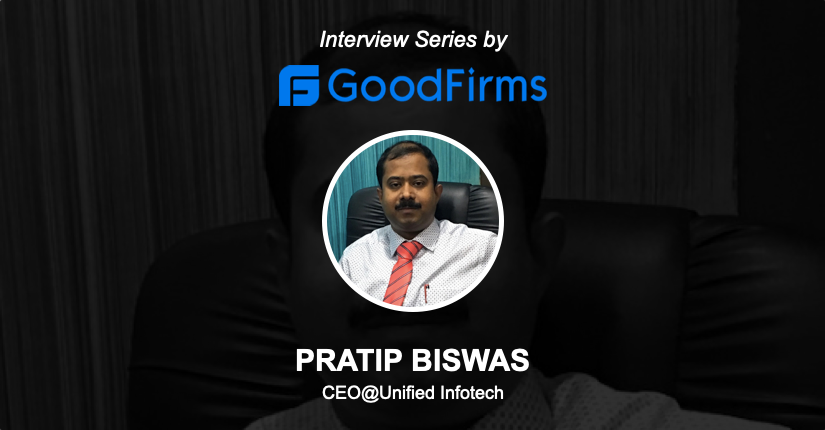 我们的首席执行官Pratip Biswas对GoodFirms的独家专访